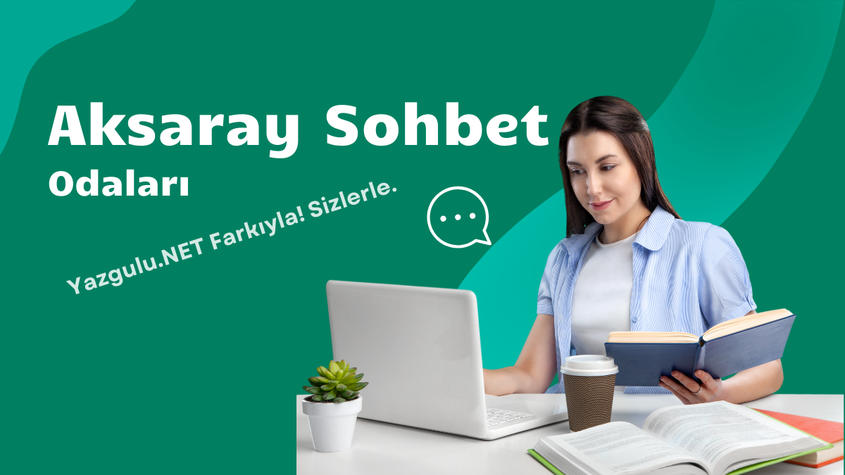 Aksaray Sohbet Odaları